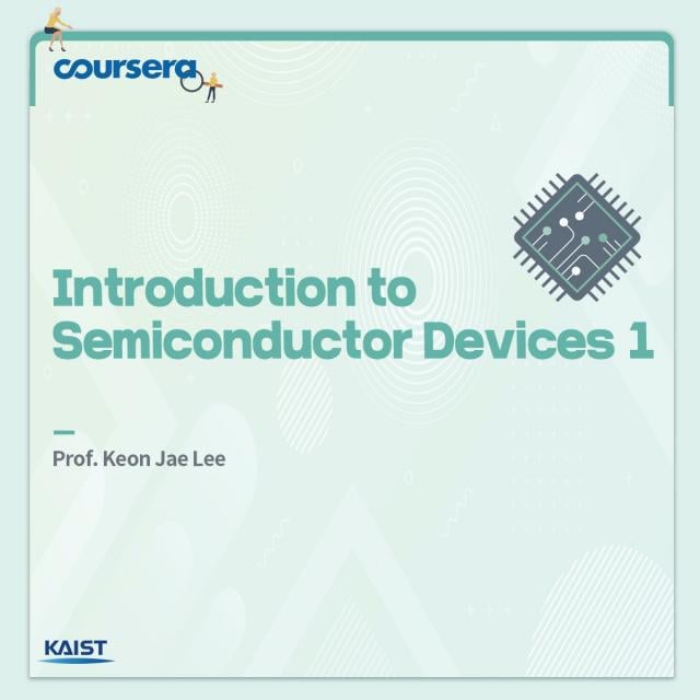 Introduction to Semiconductor Devices 1 (Coursera)