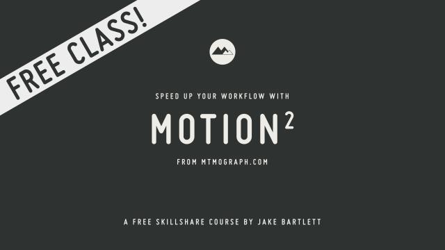 Speed Up Your Workflow With Motion2 From Mt. Mograph (Skillshare)