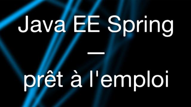 Java EE Spring prêt à l'emploi (FUN)