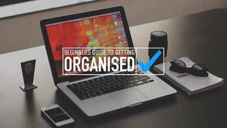 The Beginners Guide To Getting Organised (Skillshare)