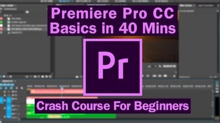 Premiere Pro CC Basics In 40 Mins: Free For Beginners Crash Course (Skillshare)