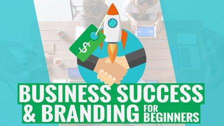 Business Success and Branding For Beginners: Grow Your Brand (Skillshare)