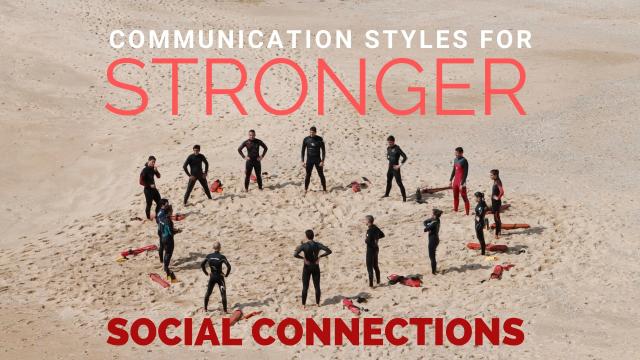 Communications Styles for Stronger Social Connections (Skillshare)