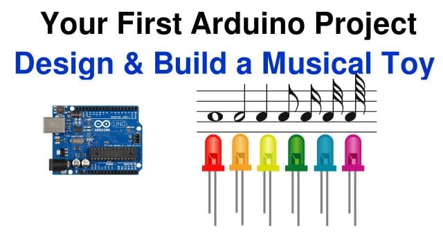 Your first Arduino project: Design and Build a Colorful Musical Toy. (Skillshare)