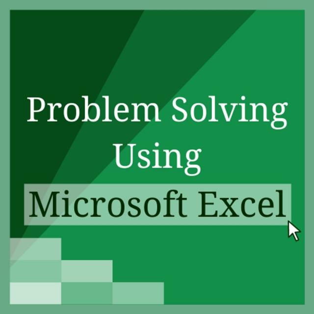 Problem Solving Using Microsoft Excel (Coursera)