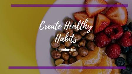 Create Healthy Habits: How to Transform Your Health & Wellness ...