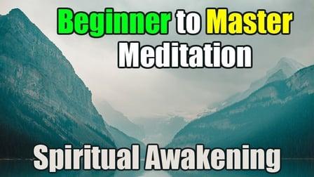 Beginner to Master Meditation - Unlock Your Potential - The Art of Mindfulness - Spiritual Awakening (Skillshare)