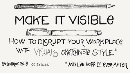 Make it Visible - Introduce Sketchnotes and Visuals in the Workplace (Skillshare)