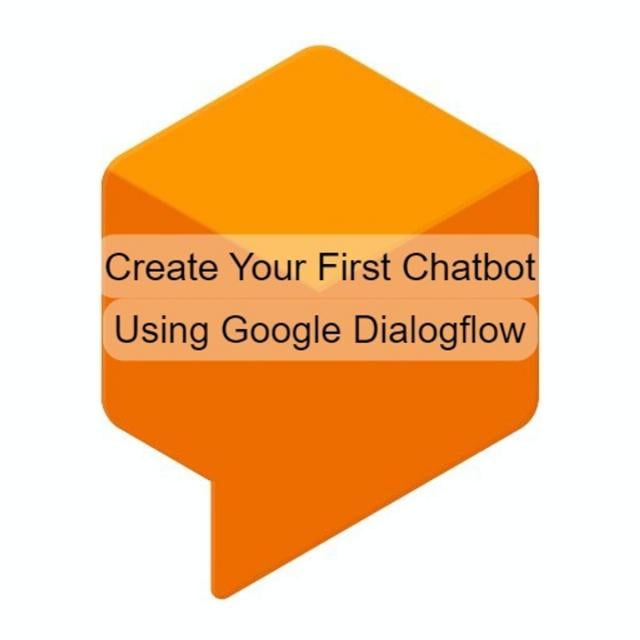 Create Your First Chatbot Using Google Dialogflow (Coursera)