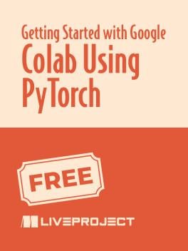 Getting Started with Google Colab Using PyTorch (Manning Publications)