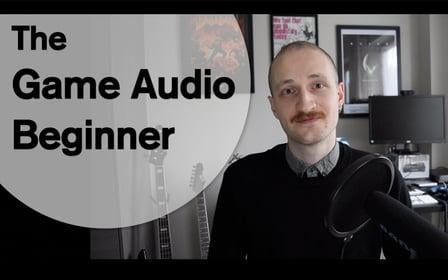 The Game Audio Beginner: your first steps working in video games (Skillshare)