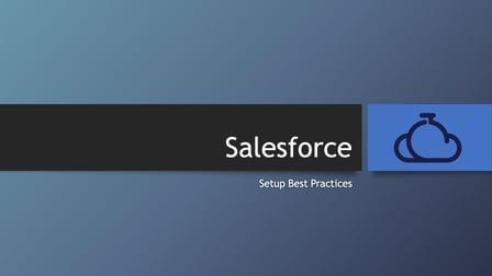 Salesforce Setup Best Practices (Skillshare)