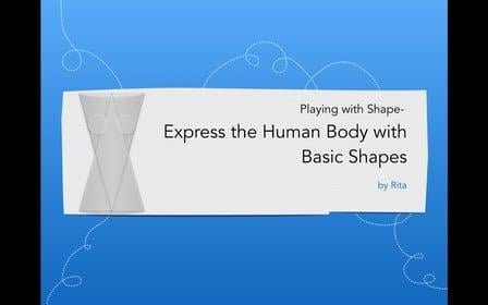 Playing with Shape—5 Express the Human Body with Basic Shapes (Skillshare)