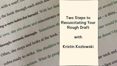 Two Steps to Resuscitating Your Rough Draft (Skillshare)