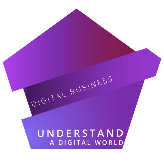 Digital Business - Understand the digital world (Coursera)