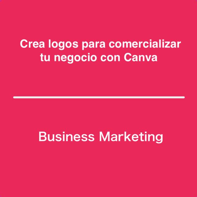 Crea logos para comercializar tu negocio con Canva (Coursera)