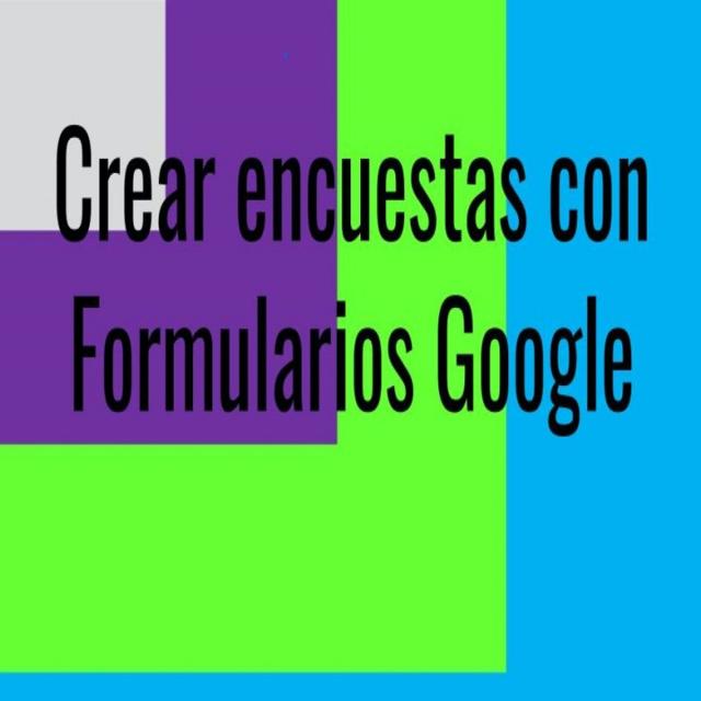 Crear encuestas con Formularios Google (Coursera)