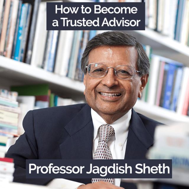 How to Become a Trusted Advisor with Jagdish Sheth (Coursera)