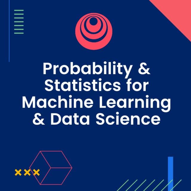 Probability & Statistics for Machine Learning & Data Science (Coursera)