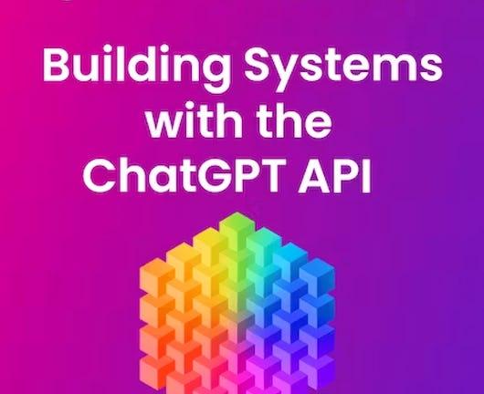 Building Systems with the ChatGPT API (Coursera)