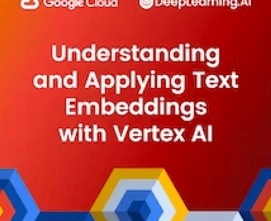 Understanding and Applying Text Embeddings (Coursera)