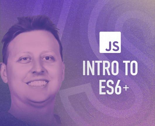 Introduction to ES6+ (Coursera)