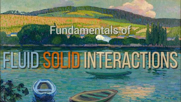 Fundamentals of Fluid-Solid Interactions (Coursera)