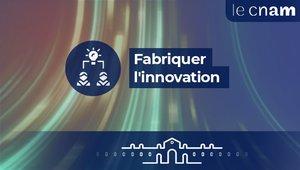 Fabriquer l'innovation (FUN)