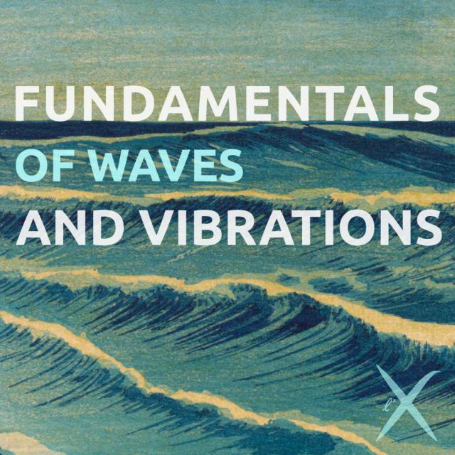 Fundamentals of waves and vibrations (Coursera)